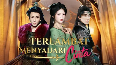 Hal yang Perlu Kamu Tahu tentang [Dubbing] Terlambat Menyadari Cinta: Alur Cerita, Episode Paling Seru, dan Akhirnya