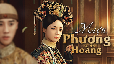 Drama [Lồng tiếng]Miện Phượng Hoàng – Những Tập Hot Nhất Và Cái Kết Sẽ Đi Về Đâu