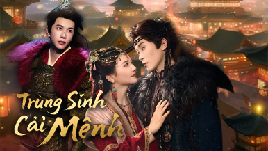 Điều Bạn Cần Biết Về [Lồng tiếng]Trùng Sinh Cải Mệnh: Cốt Truyện, Tập Nóng Nhất Và Kết Thúc
