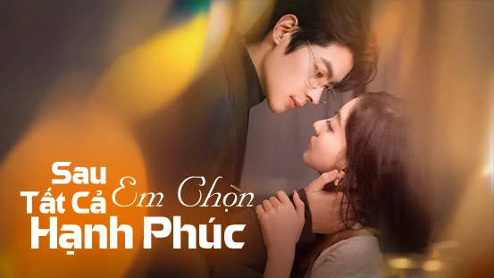 Cùng khám phá Sau Tất Cả, Em Chọn Hạnh Phúc: Cuộc đối đầu giữa tiền bạc và nhân phẩm