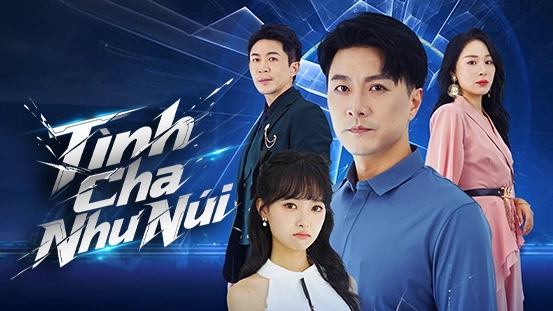 Khám Phá [Lồng tiếng] Tình Cha Như Núi: Âm Mưu phản Bội hôn Nhân ẩn Sau một Cuộc Tranh Tài khốc Liệt