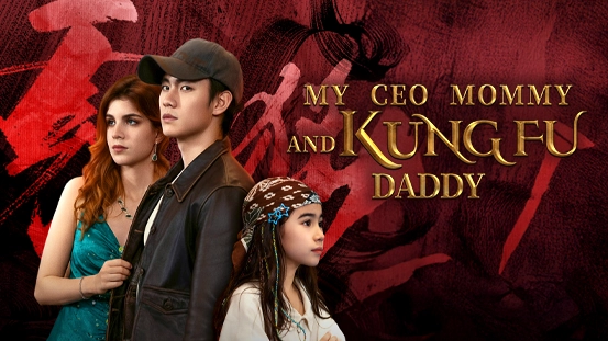 My CEO Mommy and Kung Fu Daddy: Full Guide & Streaming Options