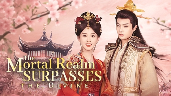 Glimpse into The Mortal Realm Surpasses the Divine: Plot Summary, Main Characters and Hottest Episodes