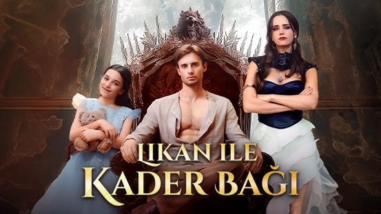 [Dublajlı]Likan ile Kader Bağı Dizisinin Karakterleri ve Hikâyesine Genel Bakış