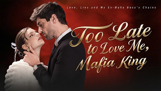 What You Should Know about Too Late to Love Me, Mafia King: Plot, Characters and Hottest Episodes Introduction